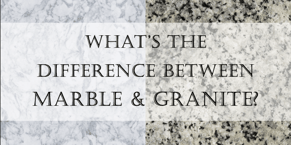 DIFFERENCE BETWEEN GRANITE AND MARBLE DIFFERENCE BETWEEN GRANITE AND MARBLE